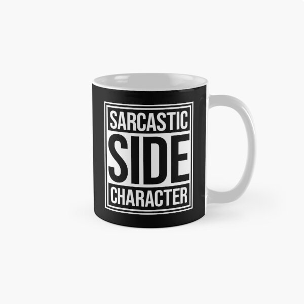 Item preview, Sarcastic Side Character Funny Quote Personality Logo designed and sold by shirt-o-mat.