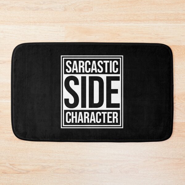 Item preview, Sarcastic Side Character Funny Quote Personality Logo designed and sold by shirt-o-mat.