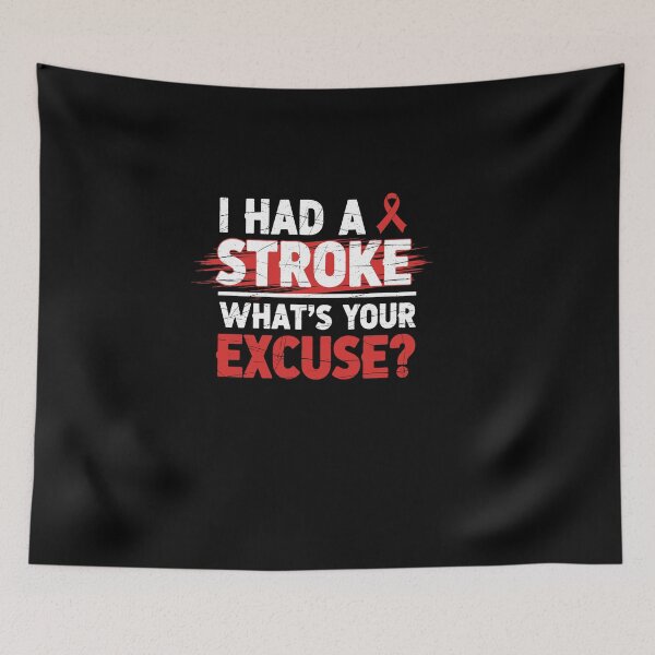Item preview, I Had A Stroke What's Your Excuse Survivor Awareness designed and sold by Dressed For  Duty.
