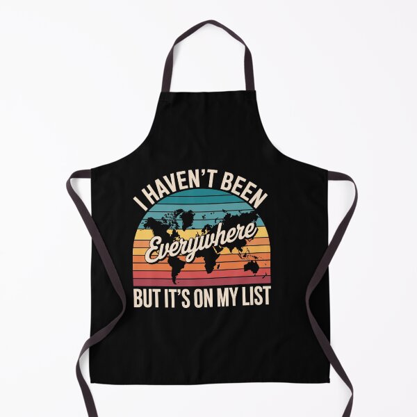 Item preview, I Haven't Been Everywhere But It's On My List Travel Lover designed and sold by Dressed For Duty.