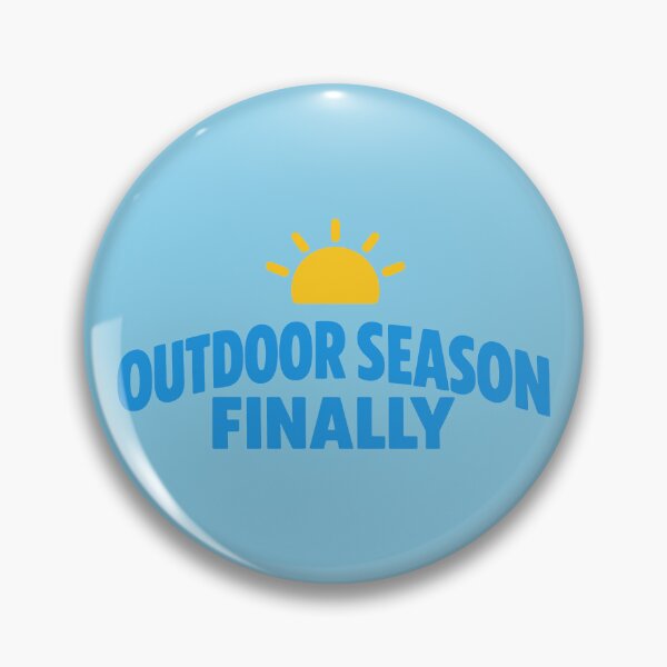 Item preview, Outdoor Season Finally designed and sold by xmoudx.