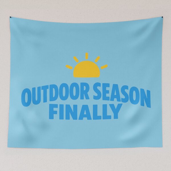 Item preview, Outdoor Season Finally designed and sold by xmoudx.