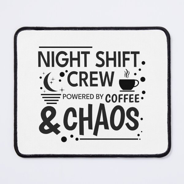 Item preview, Night Shift Crew - Powered by Coffee & Chaos designed and sold by vizzionary.