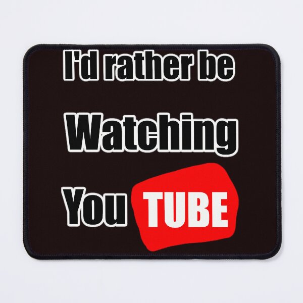 Item preview,  I'D Rather Be Watching Youtube designed and sold by CatchyAsFudge.