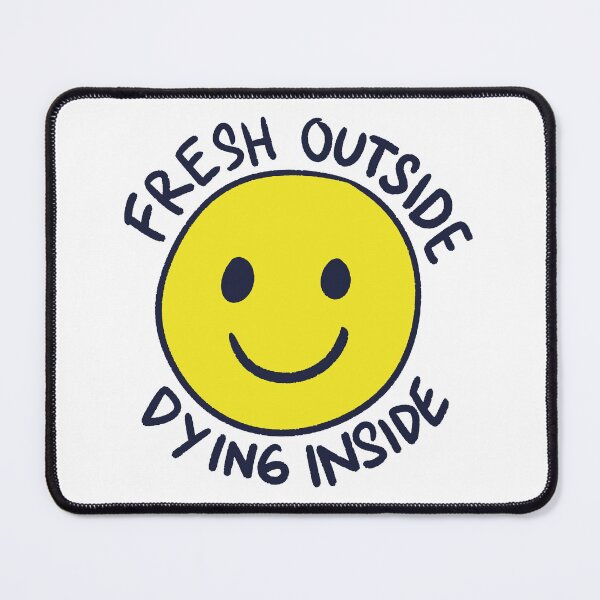 Item preview, Fresh Outside Dying Inside Funny Smiley Face designed and sold by mauraurus.