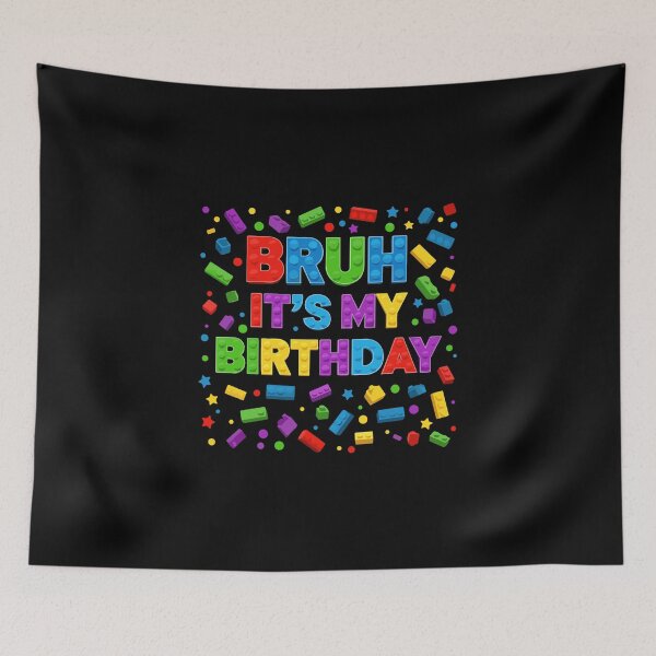 Item preview, Master Builder Building Blocks Kids Bruh It's My Birthday designed and sold by PopStars1993.