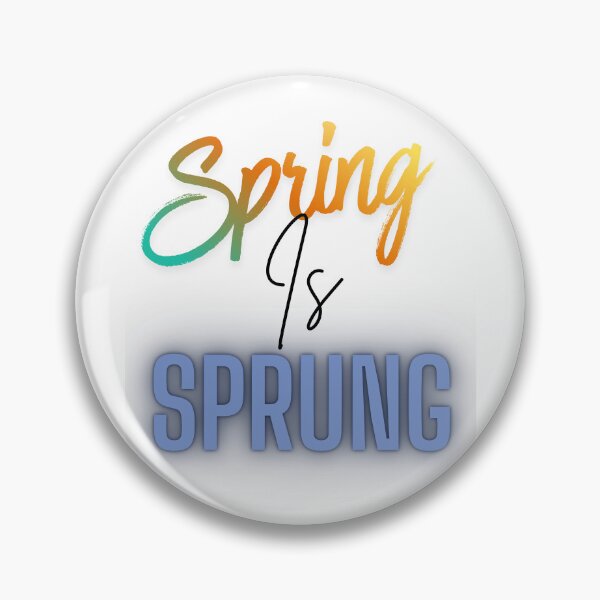 Item preview, Spring Is Spring Colorful Typography Floral Season Quote designed and sold by Brainy Bites19.