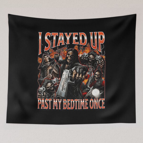 Item preview, I Stayed Up Past My Bedtime Skeleton Meme Dark Humor  designed and sold by tadmercado.
