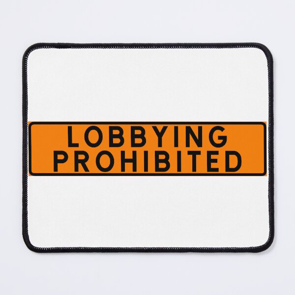Item preview, Lobbying prohibited designed and sold by ALF2023.