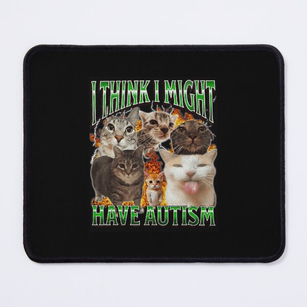 Item preview, I Think I Might Have Autism Funny Cat Meme Collage designed and sold by tadmercado.