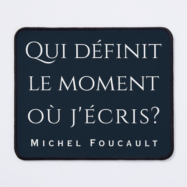 Item preview, Michel Foucault quote: Qui définit le moment où j'écris? designed and sold by artbleed.