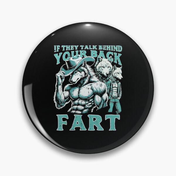 Item preview, If They Talk Behind Your Back Fart Alpha Wolf Funny Meme designed and sold by tadmercado.
