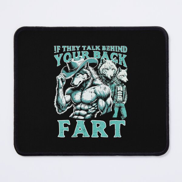 Item preview, If They Talk Behind Your Back Fart Alpha Wolf Funny Meme designed and sold by tadmercado.