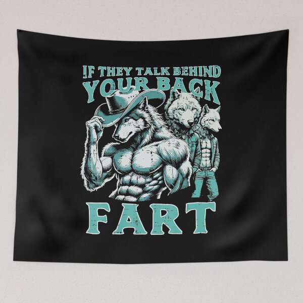 Item preview, If They Talk Behind Your Back Fart Alpha Wolf Funny Meme designed and sold by tadmercado.