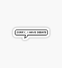 Sorry, I Have Debate Text Bubble Sticker