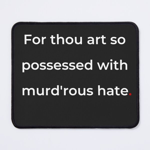 Item preview, "For thou art so possess'd with murderous hate" - print white designed and sold by ariksworld.