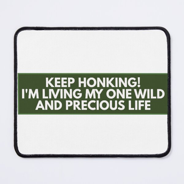 Item preview, Keep Honking One Wild And Precious Life designed and sold by Dondonmart.