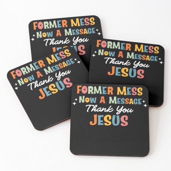 Item preview, Former Mess Now A Message Thank You Jesus Christian Faith  designed and sold by 3INEKMIZAN.