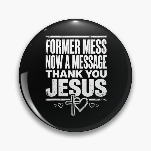 Item preview, Former Mess Now A Message Thank You Jesus Christian Faith  designed and sold by 3INEKMIZAN.