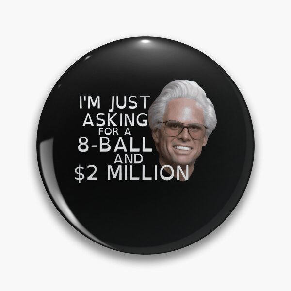 Item preview, I'm Just Asking For A 8 Ball And $2 Million Baby Billy Funny designed and sold by Siriusian369.
