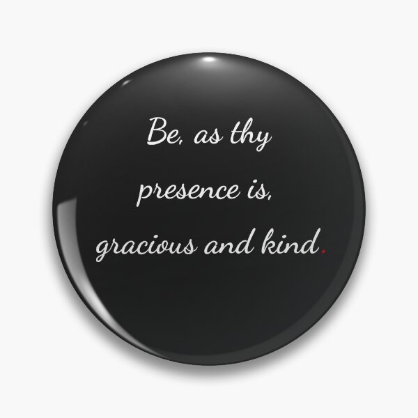 Item preview, "Be, as thy presence is, gracious and kind" - handwriting white designed and sold by ariksworld.
