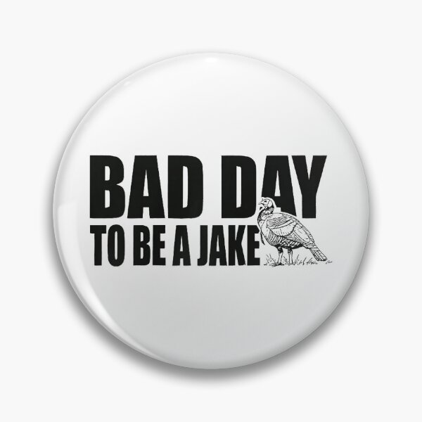 Item preview, Bad Day to Be a Jake Funny Turkey Hunting Quote designed and sold by miaa-artistshop.