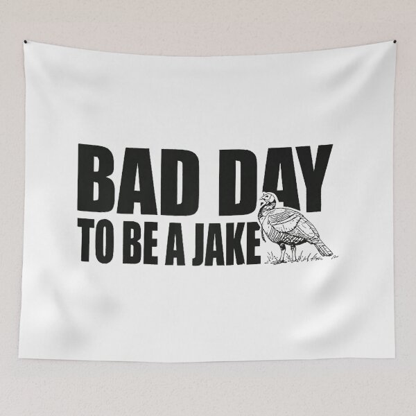 Item preview, Bad Day to Be a Jake Funny Turkey Hunting Quote designed and sold by miaa-artistshop.
