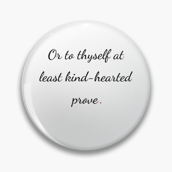 Item preview, "Or to thyself at least kind-hearted prove" - handwriting black designed and sold by ariksworld.