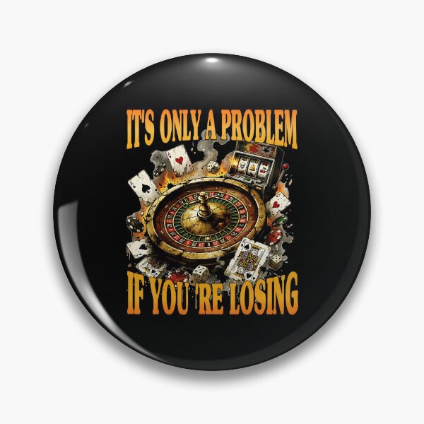 Item preview, It’s Only A Problem If You’re Losing Gambling Funn designed and sold by tadmercado.