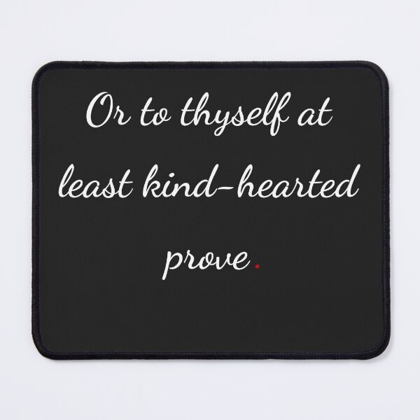 Item preview, "Or to thyself at least kind-hearted prove" - handwriting white designed and sold by ariksworld.