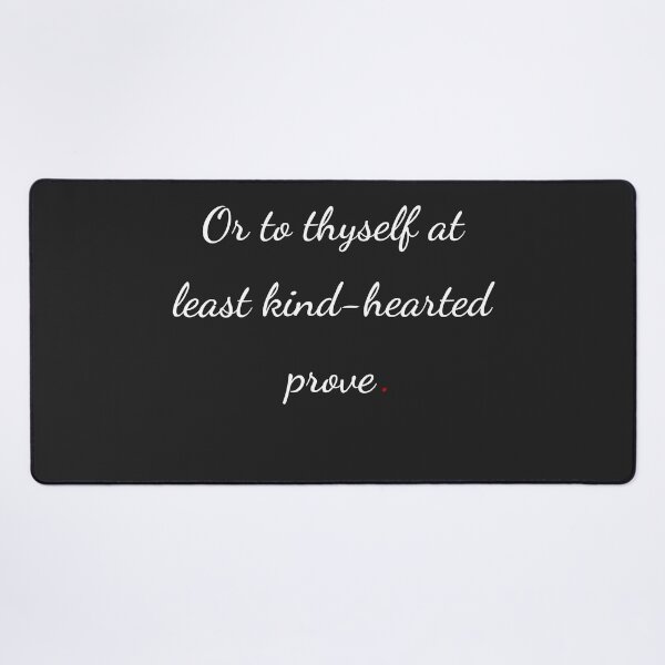 Item preview, "Or to thyself at least kind-hearted prove" - handwriting white designed and sold by ariksworld.
