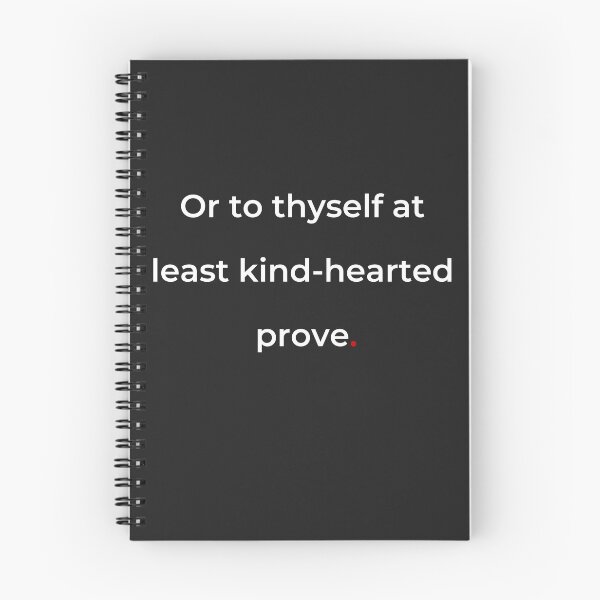 Item preview, "Or to thyself at least kind-hearted prove" - print white designed and sold by ariksworld.