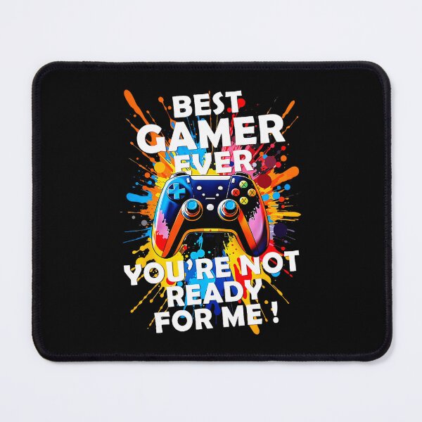 Item preview, Best Gamer Ever You’re Not Ready for Me designed and sold by FGTV2021.