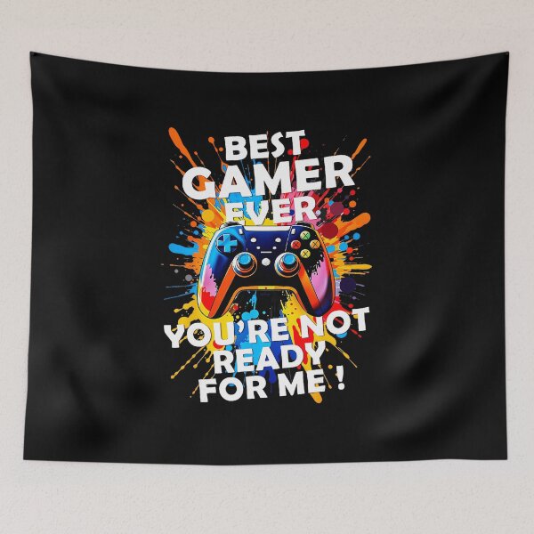 Item preview, Best Gamer Ever You’re Not Ready for Me designed and sold by FGTV2021.