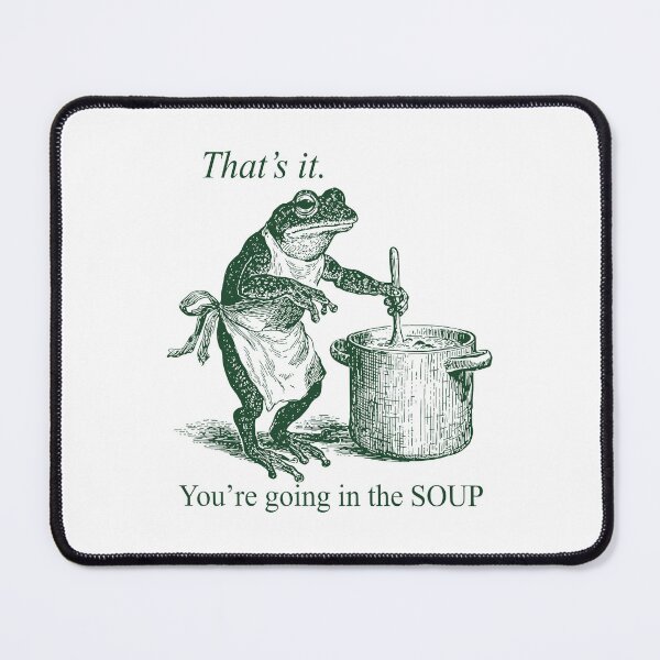Item preview, Funny Frog That's It You're Going in the Soup designed and sold by anselmnacht.