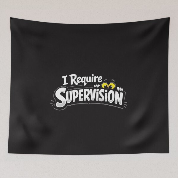 Item preview, I Require Supervision Funny Sarcastic Chaos Humor Meme Relatable Design designed and sold by kiralynstration.