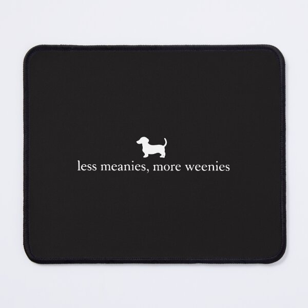 Item preview, Less Meanies More Weenies Funny Dachshund Dog Lover Minimalist Cute Design designed and sold by kiralynstration.