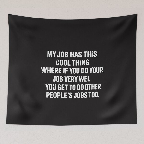 Item preview, My Job Has This Cool Thing Funny Workplace Humor Office Sarcastic Quote Design designed and sold by kiralynstration.