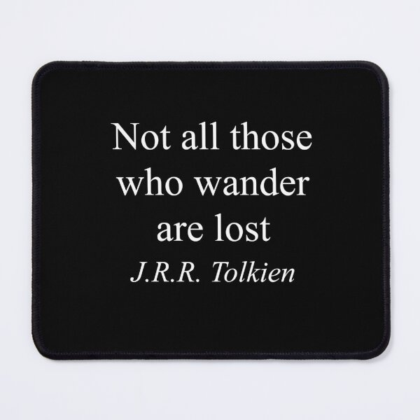 Item preview, Not All Those Who Wander Are Lost - J.R.R. Tolkien Quote designed and sold by inksider.