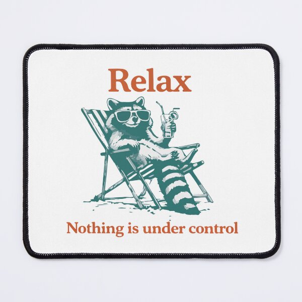 Item preview, Relax Nothing Is Under Control Funny Raccoon Meme Chill Chaos Humor Design designed and sold by kiralynstration.