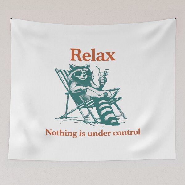 Item preview, Relax Nothing Is Under Control Funny Raccoon Meme Chill Chaos Humor Design designed and sold by kiralynstration.