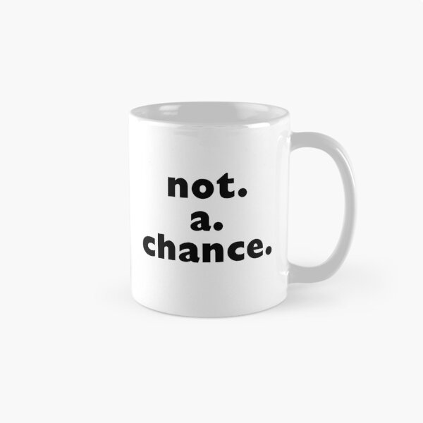 Item preview, not.a.chance. designed and sold by cheekydezign.