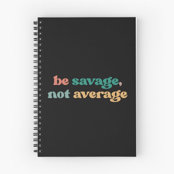Item preview, Be Savage Not Average, Strong Women & Girl Power designed and sold by faridman.