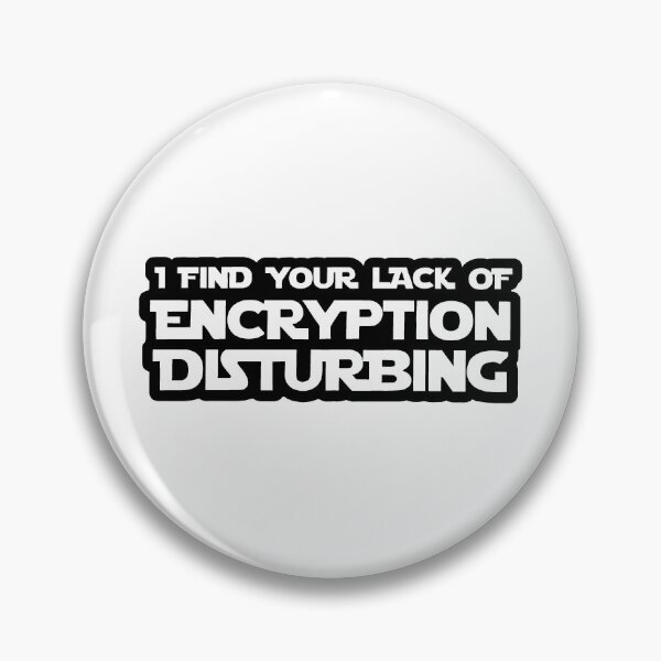 Item preview, I find your lack of encryption disturbing designed and sold by Felix1912.