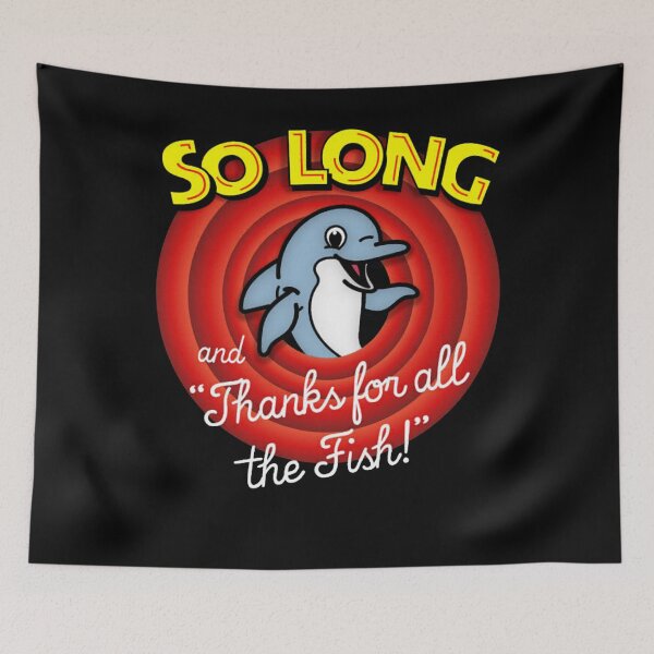 Item preview, SO LONG AND THANKS FOR ALL THE FISH! designed and sold by kylagwen.