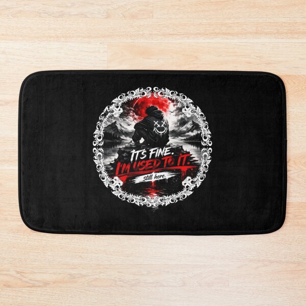 Item preview, Dark Streetwear Design – It’s Fine I’m Used To It Still Here Graphic designed and sold by ZEVARO.
