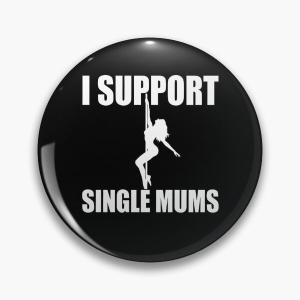 Item preview, I Support Single Mums Funny Pole Dancer designed and sold by TshirtsOnline-.