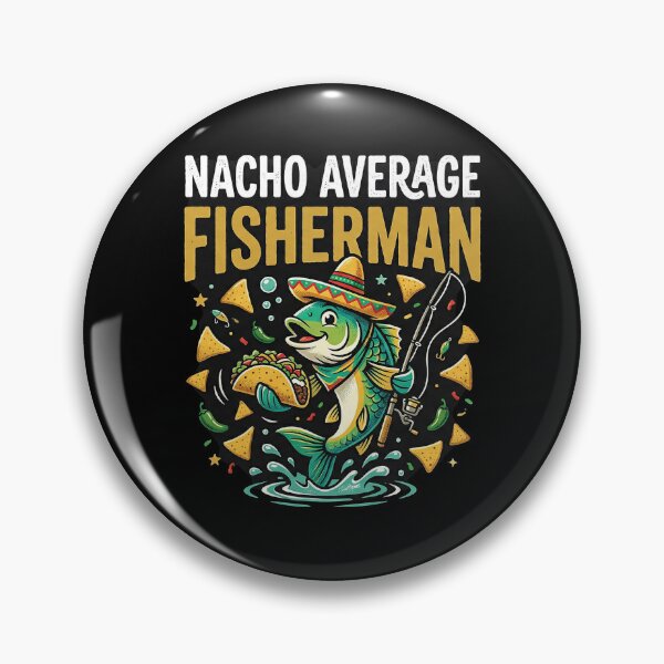 Item preview, Nacho Average Fisherman Fishing Outdoor Funny T-Shirt Design designed and sold by SayIt-Wear.