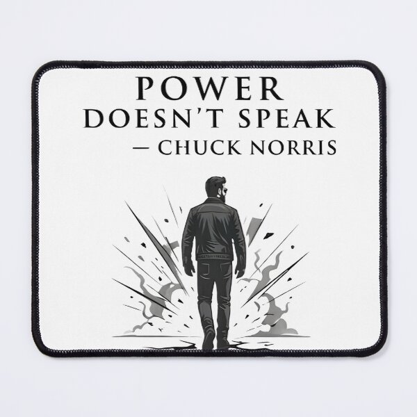 Item preview, Power Doesn’t Speak – Chuck Norris Quote designed and sold by Orbit Ink.