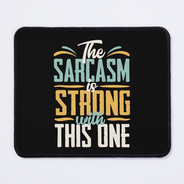 Item preview, The Sarcasm Is Strong With This One designed and sold by TshirtsOnline-.